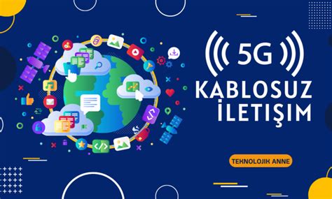 5G Teknolojisi ile Değişen İletişim Dünyası